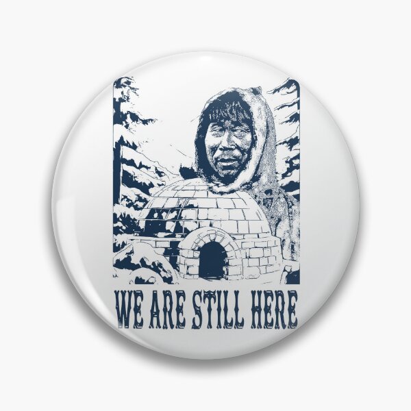 Item preview, We Are Still Here; Inuit; Artic; designed and sold by StickerApe.