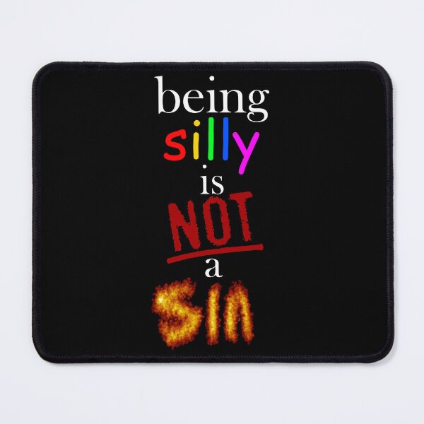 Item preview, Being Silly Is Not A Sin (Black) designed and sold by pequenopod.