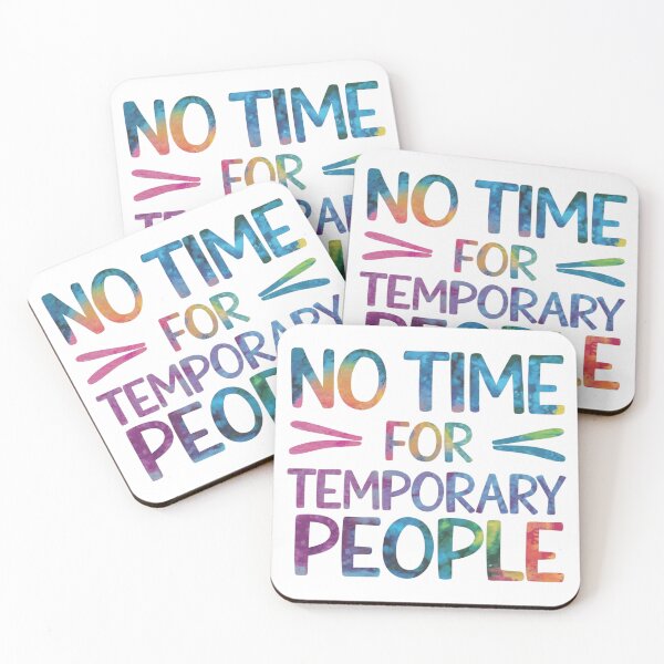 Item preview, No time for temporary people designed and sold by nimmitrends.