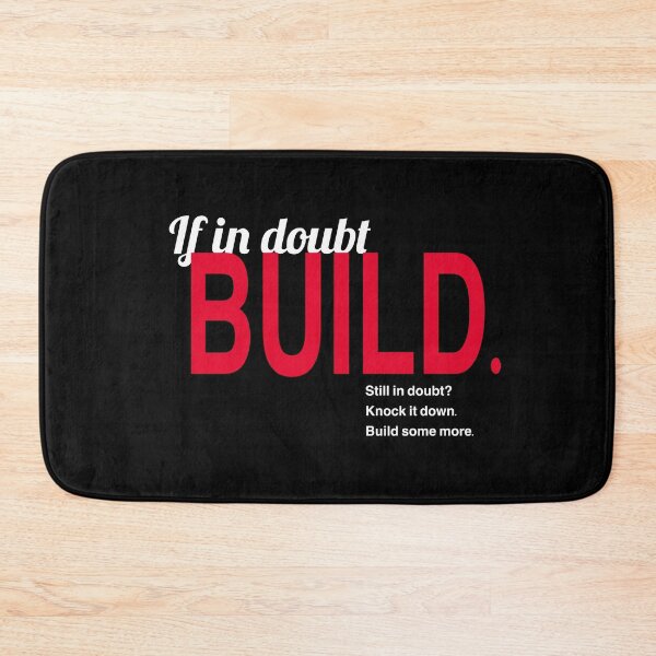 Item preview, If in doubt, build. designed and sold by Julia Marshall Felix.