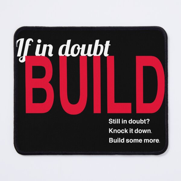 Item preview, If in doubt, build. designed and sold by Julia Marshall Felix.