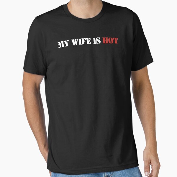 Item preview, My Wife Is Hot designed and sold by prsagar01.