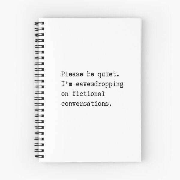 Item preview, Funny Writer Quote Series – Please Be Quiet. I’m Eavesdropping on Fictional Conversations! designed and sold by RosieKingArt.