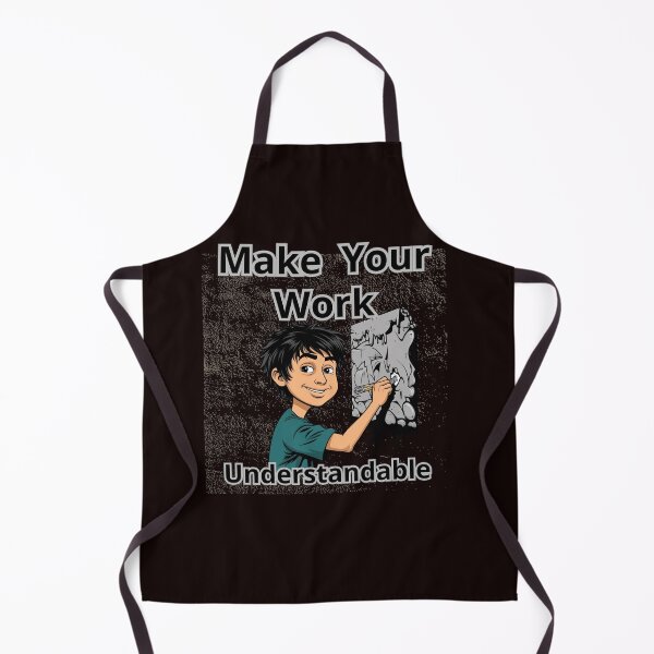 Item preview, MAKE YOUR WORK UNDERSTANDABLE designed and sold by Tadeusz1.