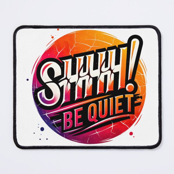 Item preview, SHHH! Be Quiet - Bold and Stylish Graphic Design designed and sold by Eksama Design.