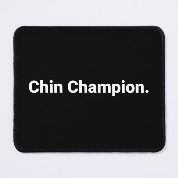 Item preview, Chin Champion. designed and sold by Text-based T-Shirts and Gifts.