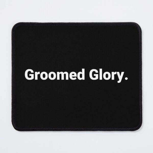 Item preview, Groomed Glory. designed and sold by Text-based T-Shirts and Gifts.