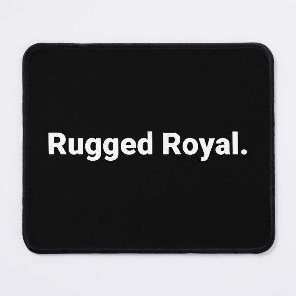 Item preview, Rugged Royal. designed and sold by Text-based T-Shirts and Gifts.