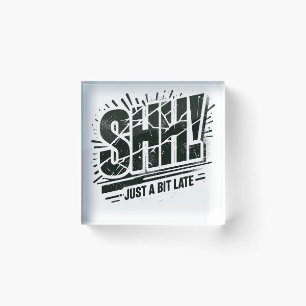 Item preview, SHHH! Just a Bit Late  - Grunge Text Design designed and sold by Eksama Design.