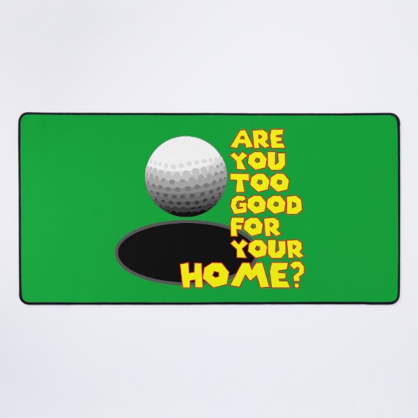 Item preview, Are You Too Good for Your Home? designed and sold by ChrisButler.