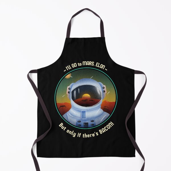 Item preview, I'll go to mars,Elon But Only if There's Bacon designed and sold by Patrick J Land.