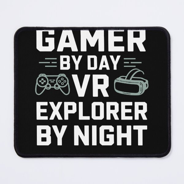 Item preview, Gamer by Day VR Explorer by Night designed and sold by InsanseCreation.