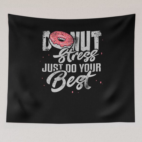 Item preview, Donut Stress Just Do Your Best designed and sold by Kieran Abbott.