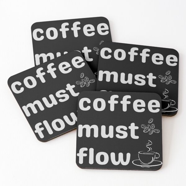 Item preview, coffee must flow designed and sold by onum2018.