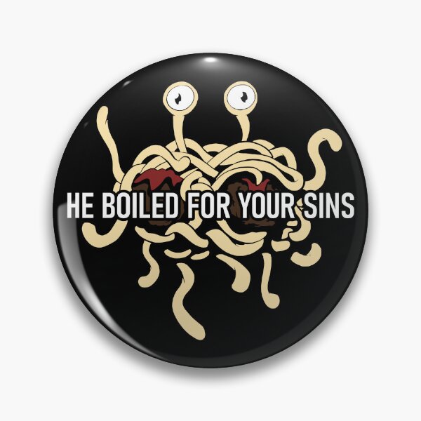 Item preview, Flying Spaghetti Monster - He boiled for your sins designed and sold by 3nine.