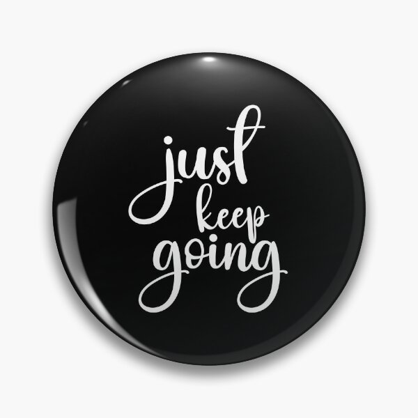 Item preview, just keep going designed and sold by designing01Ar3.
