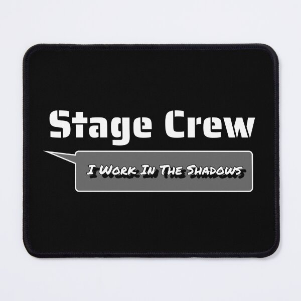 Item preview, Stage Crew I Work In The Shadows designed and sold by AlchemyColor.