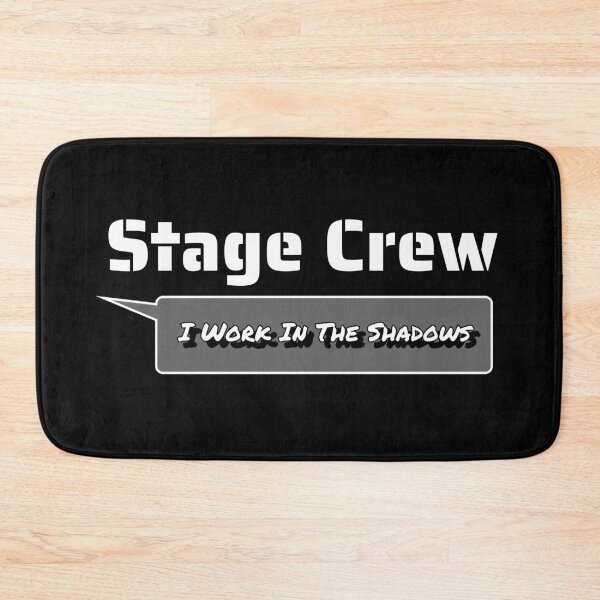 Item preview, Stage Crew I Work In The Shadows designed and sold by AlchemyColor.