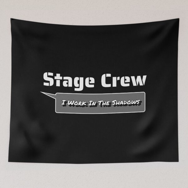 Item preview, Stage Crew I Work In The Shadows designed and sold by AlchemyColor.