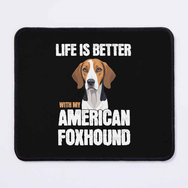 Item preview, Life Is Better With My American Foxhound designed and sold by MGRcompany.