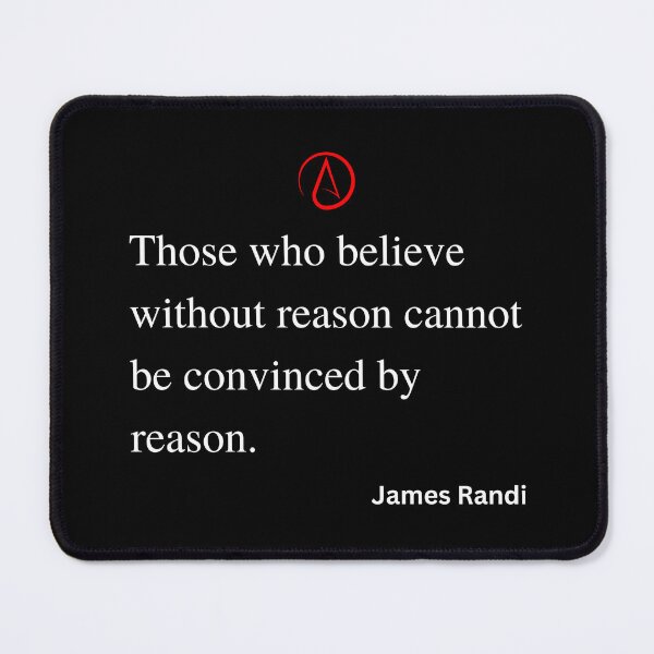 Item preview, James Randi Quote. Those who believe without reason. designed and sold by Atheist-Heaven.