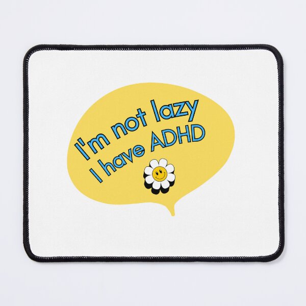 Item preview, I'm not lazy, I have ADHD - Reminder Quote designed and sold by niiceshop.