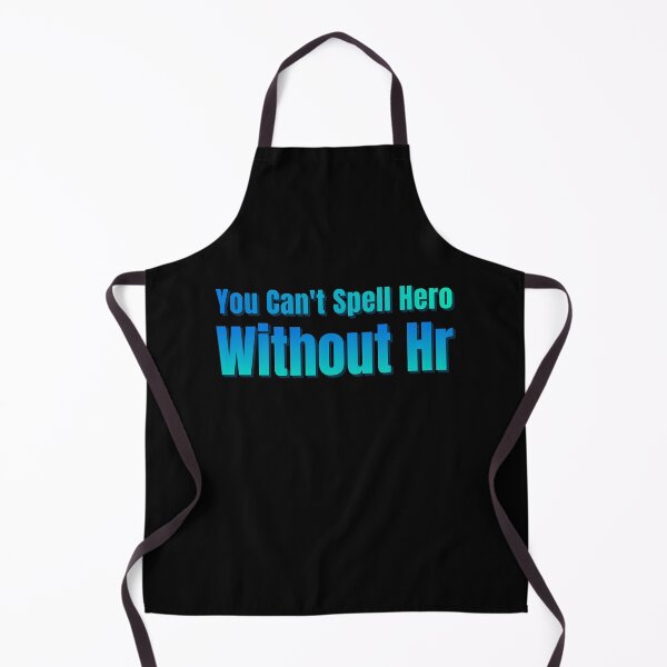 Item preview, You Can't Spell Hero Without Hr designed and sold by AlchemyColor.