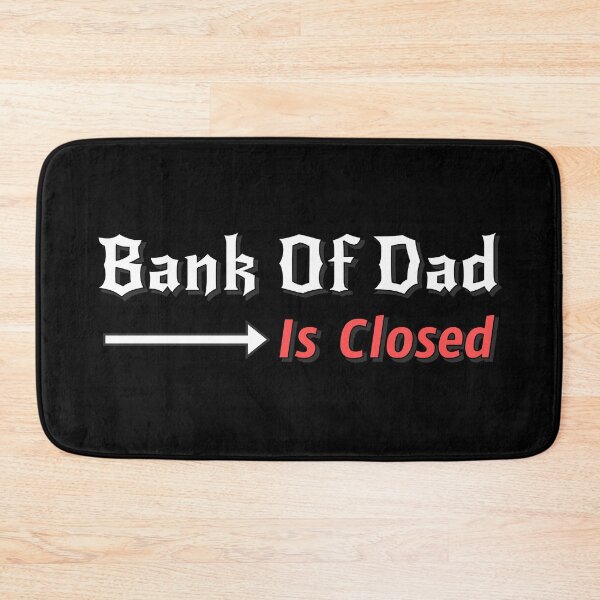 Item preview, Bank Of Dad Is Closed designed and sold by AlchemyColor.