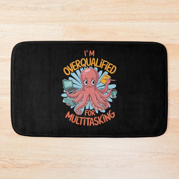 Item preview, Overqualified Octopus Multitasking Struggle designed and sold by Betsytiptoe.