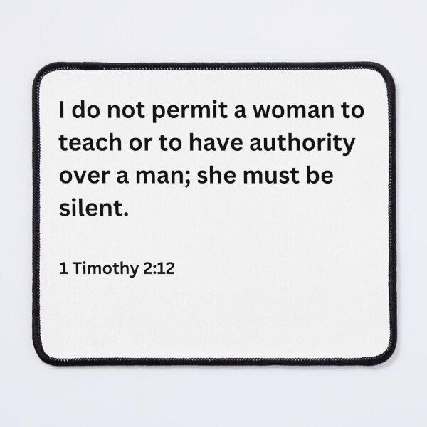 Item preview, “I do not permit a woman to teach or to have authority over a man". Dark Text Version designed and sold by Atheist-Heaven.