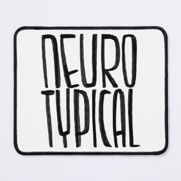 Item preview, Neuro Typical, Neurotypical designed and sold by badlydrawnbabe.
