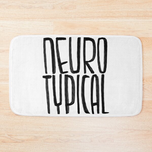 Item preview, Neuro Typical, Neurotypical designed and sold by badlydrawnbabe.