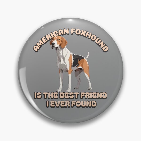 Item preview, American Foxhound Is The Best Friend I Ever Found designed and sold by MGRcompany.