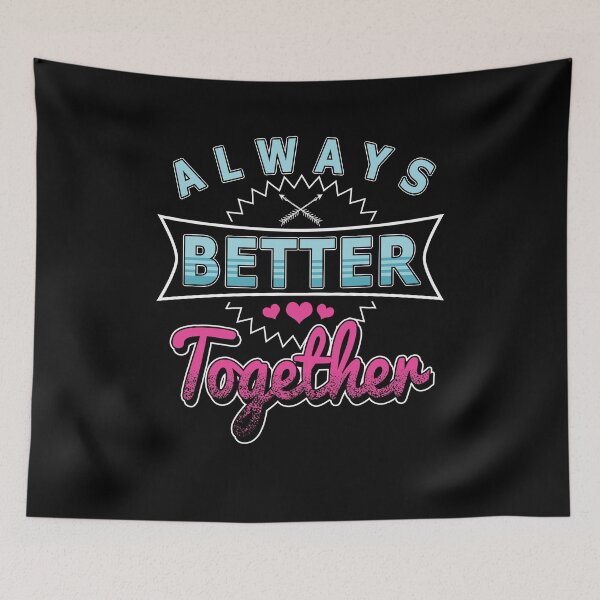 Item preview, Always Better Together  designed and sold by TomGiantDesigns.