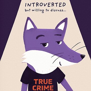 Artwork thumbnail, Introverted but willing to discuss TRUE CRIME with Purple Fox by ItsPurpleFox