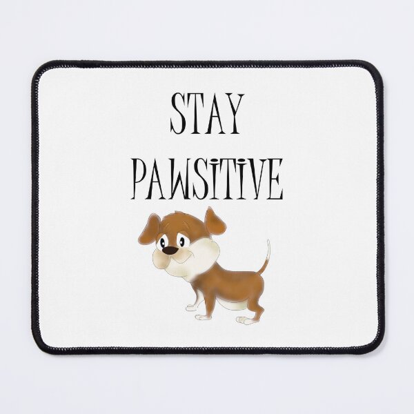 Item preview, Stay Paw-sitive designed and sold by e-dream.