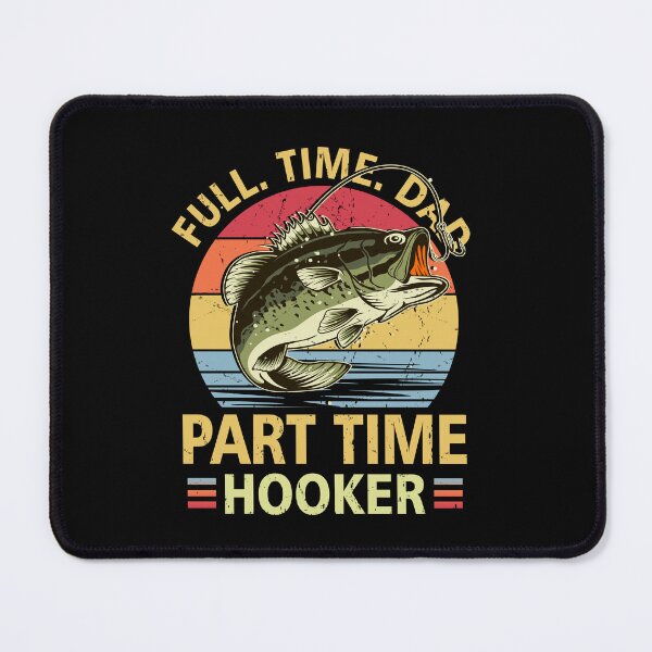 Item preview,  Funny Bass Fish Dad Part Time Hooker Father Day Gift Fishing designed and sold by FernaRoje.
