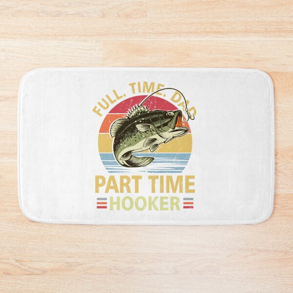 Item preview,  Funny Bass Fish Dad Part Time Hooker Father Day Gift Fishing designed and sold by FernaRoje.