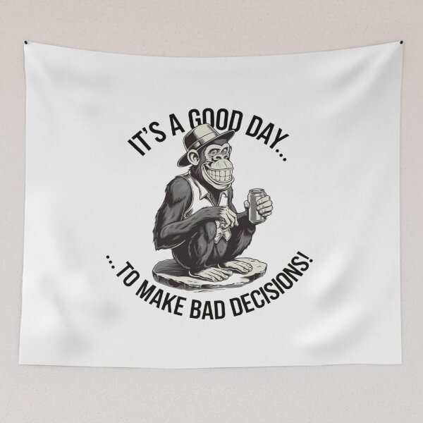 Item preview, Good day, Bad decisions, Ape, funnyfits70, Humor, Funny, retro, vintage, funny quotes, animal humor, designed and sold by FunnyFits70.