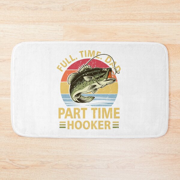 Item preview, Funny Bass Fish Dad Part Time Hooker Father Day Gift Fishing designed and sold by FernaRoje.