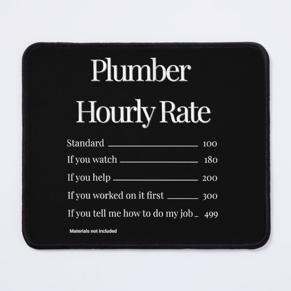 Item preview, Plumber hourly rate - Funny Plumber designed and sold by artivibestudio.