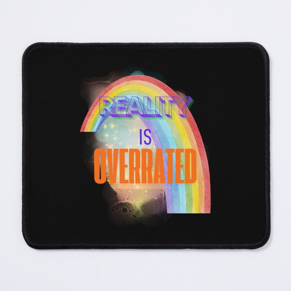 Item preview, Reality is overrated designed and sold by TrashyTreasures.