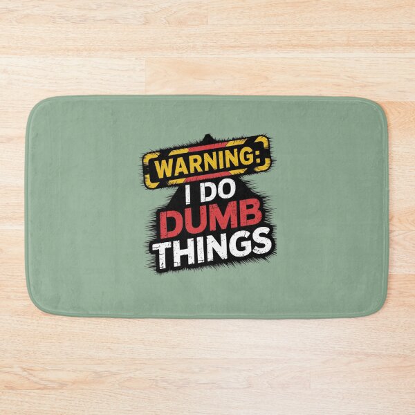 Item preview, Warning I Do Dumb Things designed and sold by artchic4you.