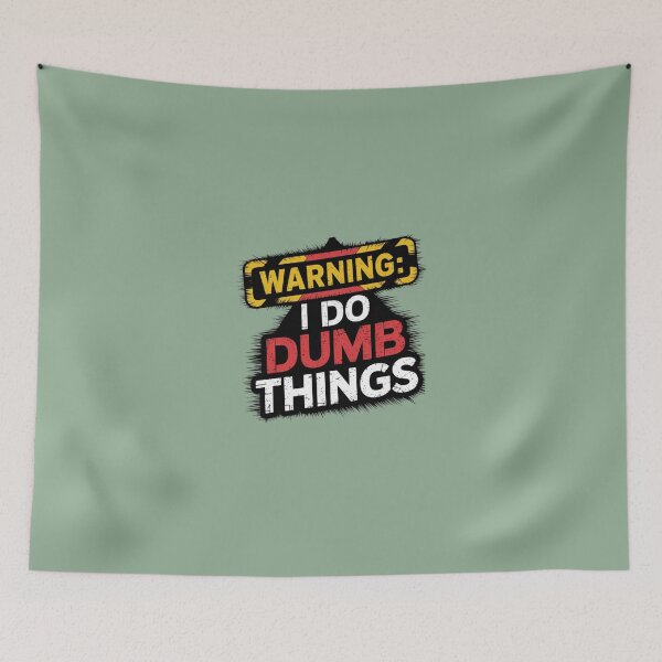 Item preview, Warning I Do Dumb Things designed and sold by artchic4you.