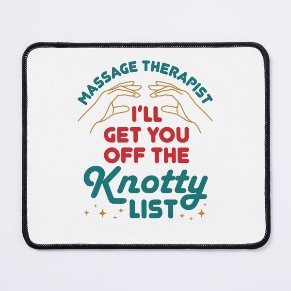 Item preview, Massage Therapist I'll Get You Off the Knotty List designed and sold by jaygo.
