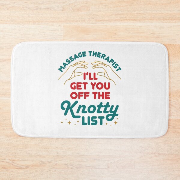 Item preview, Massage Therapist I'll Get You Off the Knotty List designed and sold by jaygo.