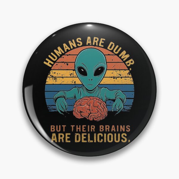 Item preview, Alien Humor: Humans Are Dumb but Brains Are Delicious designed and sold by love3617.