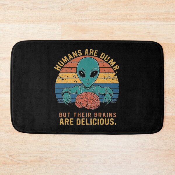Item preview, Alien Humor: Humans Are Dumb but Brains Are Delicious designed and sold by love3617.