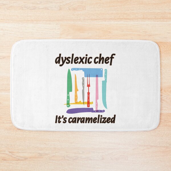 Item preview, Dyslexic chef. It's caramelized designed and sold by FirstTimeTees.