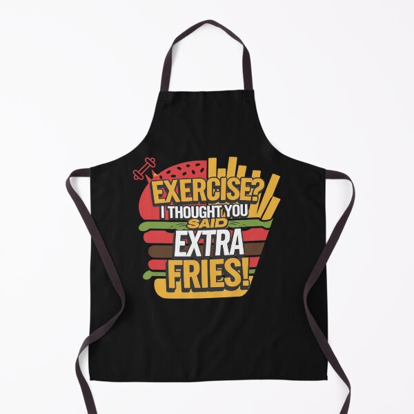 Item preview, Exercise I Thought You Said Extra Fries designed and sold by artchic4you.